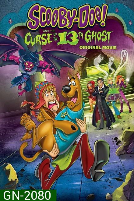 Scooby-Doo! and the Curse of the 13th Ghost (2019)  สคูบี้-ดู กับ 13 ผีคดีกุ๊ก ๆ กู๋