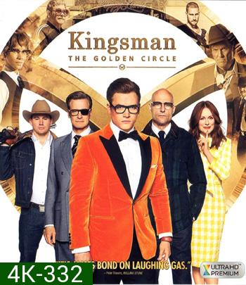 4K - Kingsman: The Golden Circle (2017) - แผ่นหนัง 4K UHD