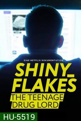 Shiny Flakes: The Teenage Drug Lord ชายนี่ เฟลคส์: เจ้าพ่อยาวัยรุ่น (2021)