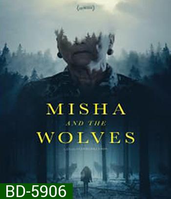 Misha and the Wolves (2021) มิชาและหมาป่า Netflix