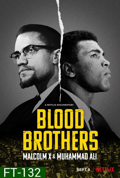 Blood Brothers - Malcolm X & Muhammad Ali (2021) พี่น้องร่วมเลือด: มัลคอล์ม เอ็กซ์ และมูฮัมหมัด อาลีลคอล์ม เอ็กซ์ และมูฮัมหมัด อาลี