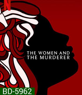The Women and the Murderer (2021) ผู้หญิงกับฆาตกร