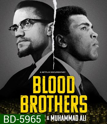 Blood Brothers: Malcolm X & Muhammad Ali (2021) พี่น้องร่วมเลือด: มัลคอล์ม เอ็กซ์ และมูฮัมหมัด Netflix 