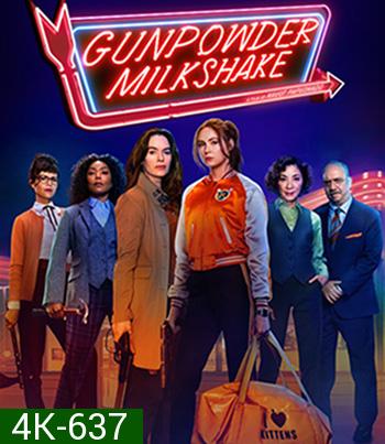 4K - Gunpowder Milkshake (2021) นรกเรียกแม่ Netflix - แผ่นหนัง 4K UHD
