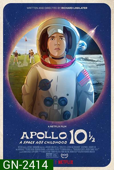 Apollo 10½: A Space Age Childhood อะพอลโล 10 1/2: วัยเด็กยุคอวกาศ (2022)