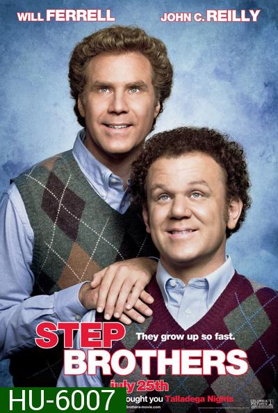 Step Brothers (2008) สเต๊ป บราเธอร์ส ถึงหน้าแก่แต่ใจยังเอ๊าะ