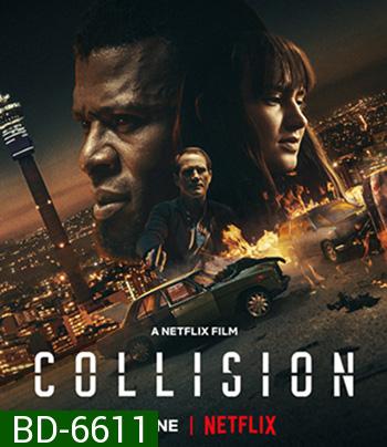 Collision (2022) ปะทะเดือด วันอันตราย Netflix
