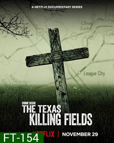 CRIME SCENE: THE TEXAS KILLING FIELDS (2022) ทุ่งสังหารแห่งเท็กซัส