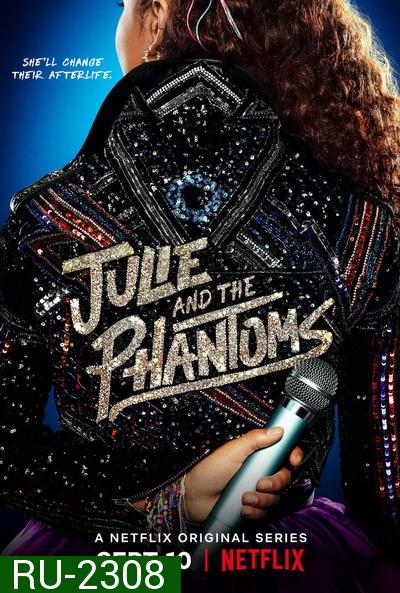 Julie and the Phantoms Season 1 (2020) จูลี่และหนุ่มๆ แฟนทอมส์ ปี1
