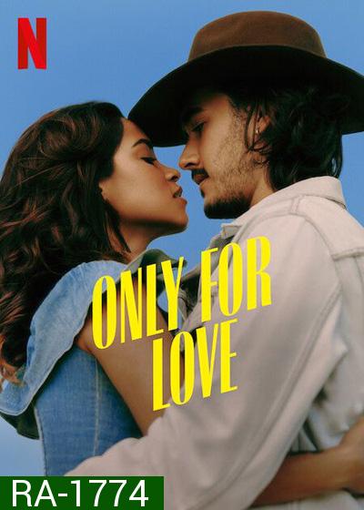 Only for Love ( 2022) เพื่อรักเท่านั้น (6 ตอนจบ)