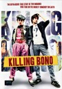 Killing Bono อยากดัง แต่มันดันแป๊ก