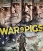 4K - War Pigs (2015) พลระห่ำพันธุ์ลุยแหลก - แผ่นหนัง 4K UHD (ภาพ HDR)