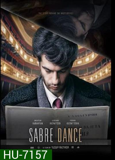 Sabre Dance (2019) เกิดมาเพื่อบรรเลง