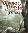 Wrong Turn 6: Last Resort หวีดเขมือบคน 6: รีสอร์ทอำมหิต