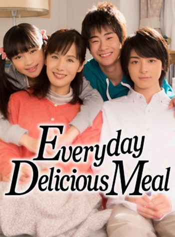 Everyday Delicious Meal มื้ออาหารแห่งรัก ( 45 ตอนจบ )
