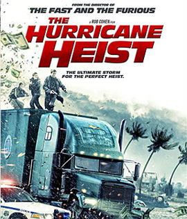 The Hurricane Heist (2018) ปล้นเร็วฝ่าโคตรพายุ