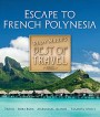 Rudy Maxa's Best of Travel: Escape to French Polynesia