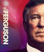 Sir Alex Ferguson: Never Give In (2021)