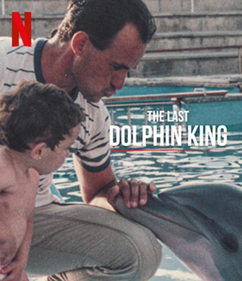 The Last Dolphin King (2022) ราชาโลมาคนสุดท้าย