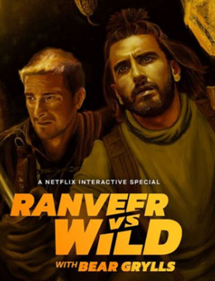 Ranveer Vs Wild With Bear Grylls (2022) ผจญภัยสุดขั้วกับรานวีร์
