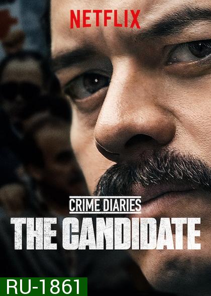 Crime Diaries: The Candidate เปิดบันทึกอาชญากรรม: โคลอซิโอ  Season 1
