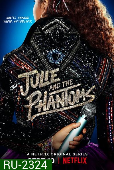 Julie and the Phantoms Season 1 (2020) จูลี่และหนุ่มๆ แฟนทอมส์ ปี1