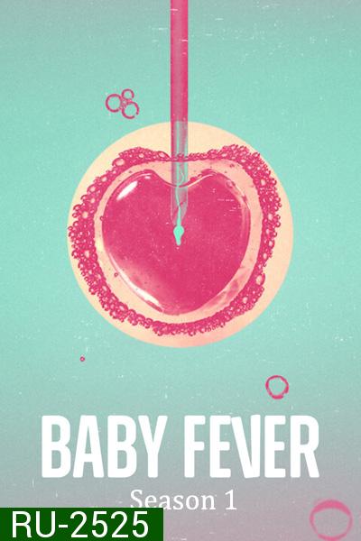 Baby Fever Season 1 (2022) เบบี้ฟีเวอร์ ปี 1 (6 ตอนจบ)