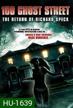 100 Ghost Street - The Return of Richard Speck (2012) ล่าสยองบ้าน 100 ศพ