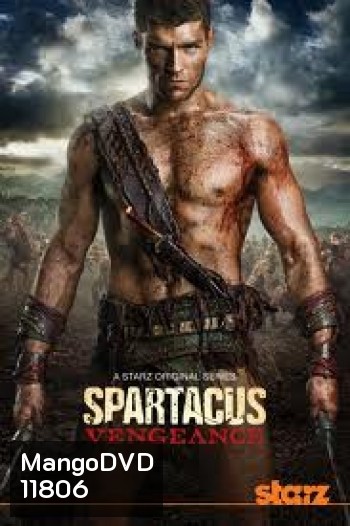 Spartacus Vengeance Season 2 (2012) สปาตาคัส ขุนศึกชาติทมิฬ