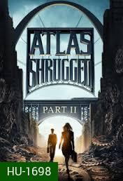 Atlas Shrugged: Part II อัจฉริยะรถด่วนล้ำโลก 2