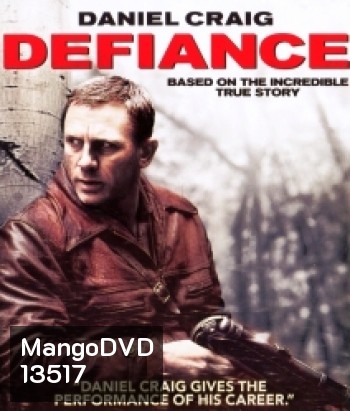 Defiance (2008) วีรบุรุษชาติพยัคฆ์ (ไม่สามารถเลือกฉากดูได้นะจ๊ะ)
