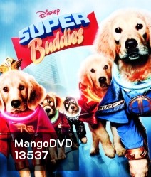 Super Buddies ซูเปอร์บั๊ดดี้ แก๊งน้องหมาซูเปอร์ฮีโร่