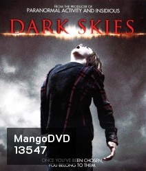 Dark Skies มฤตยูมืดสยองโลก