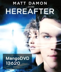 Hereafter (2010) ความตาย ความรัก ความผูกพัน