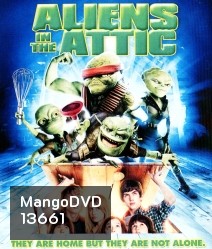 Aliens In The Attic มันมาจากข้างบนกับแก๊งซนพิทักษ์โลก