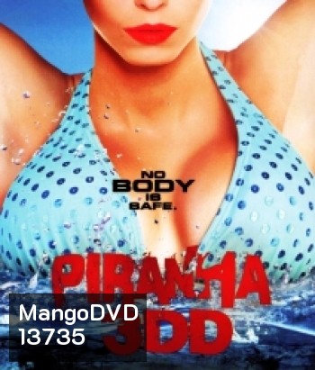 Piranha 3DD ปิรันย่า กัดแหลกแหวกทะลุจอ ดับเบิลดุ (2D+3D)