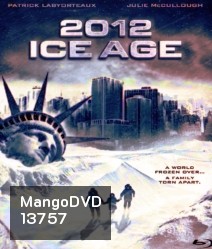 2012 Ice Age ยุคน้ําแข็งล้างโลก