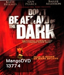 Don't Be Afraid of the Dark (2010) อย่ากลัวมืด! ถ้าไม่กลัวตาย