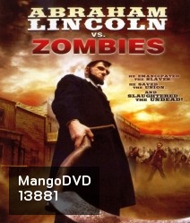 Abraham Lincoln VS Zombies ประธานาธิบดีลินคอล์น นักฆ่าซอมบี้