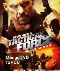 Tactical Force หน่วยฝึกหัดภารกิจเดนตาย