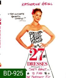 27 dresses เพื่อนเจ้าสาว 27 วิวาห์...เมื่อไรจะได้เป็นเจ้าสาว
