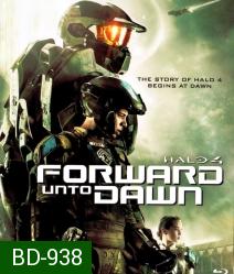 Halo 4: Forward Unto Dawn (2012) เฮโล 4 หน่วยฝึกรบมหากาฬ