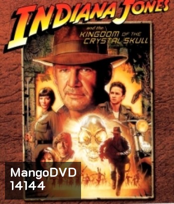 Indiana jones And The Kingdom Of The Crystal Skull (2008) ขุมทรัพย์สุดขอบฟ้า 4: อาณาจักรกะโหลกแก้ว