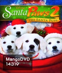 Santa Paws 2: The Santa Pups แซนตาพาวส์ 2 ตูบน้อยแซนตาคลอสป่วนคริสต์มาส