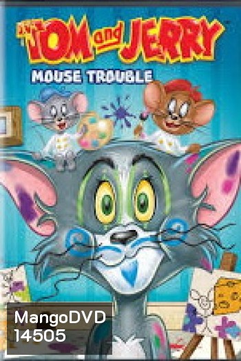 Tom and Jerry Mouse Trouble