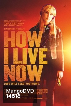 HOW I LIVE NOW (2013) ฮาว ไอ ลีฟว์ นาว