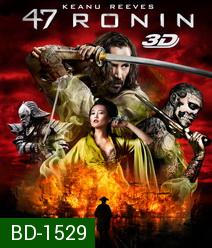 47 Ronin (2013) 47 โรนิน มหาศึกซามูไร (3D)