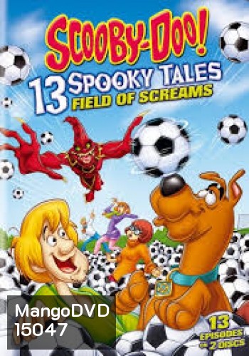 Scooby-Doo 13 Spooky Tales : Field of Screams 13 EPISODES ON 2 DISCS สคูบี้ดู ไขปริศนากีฬาปีศาจ