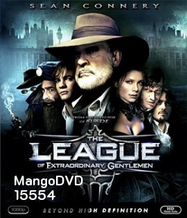 The League of Extraordinary Gentlemen (2003) เดอะ ลีค มหัศจรรย์ชน...คนพิทักษ์โลก