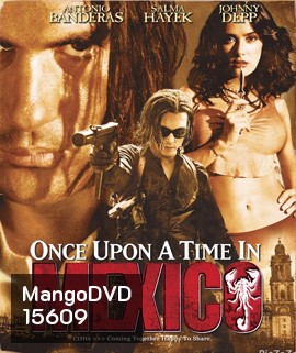 Once Upon a Time in Mexico (2003) เพชฌฆาตกระสุนโลกันตร์
